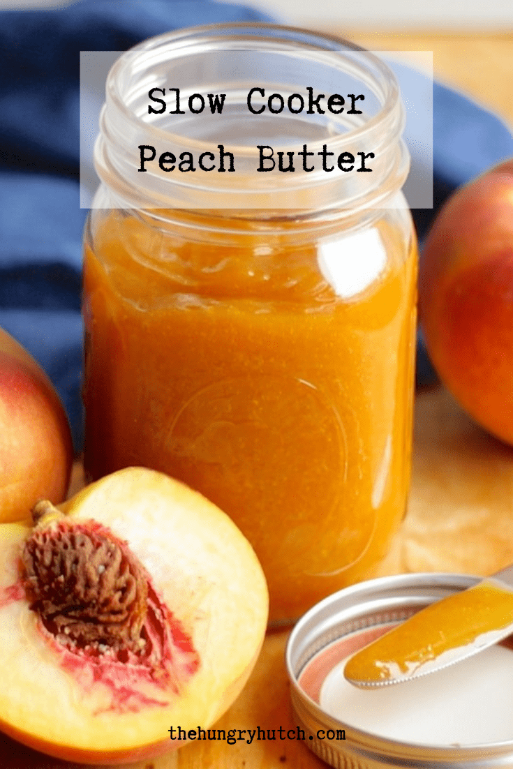 Slow Cooker Peach Butter Recipe The Hungry Hutch